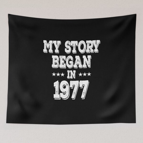 Item preview, My Story Began In 1977 designed and sold by Obiscidan.