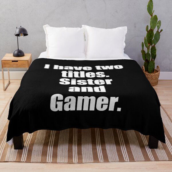 Item preview, I have two titles sister and gamer - simple black and white designed and sold by Muizz Shaikh.
