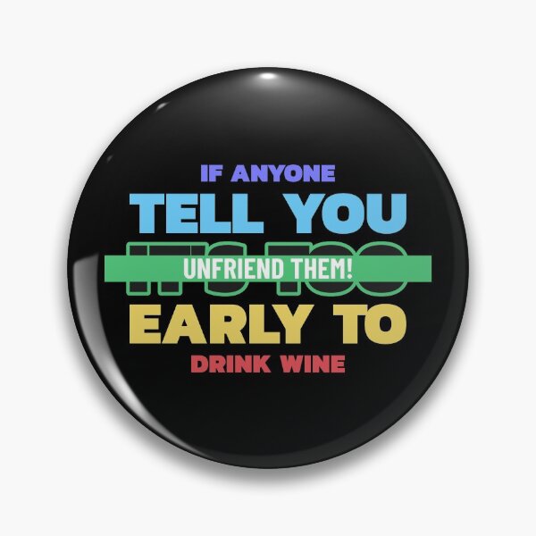 Item preview, Absolutely Fabulous Inspired Design | AbFab Quote | Absolutely Fabulous Darling | If Anyone Tell You It's Too Early To Drink Wine Unfriend Them! designed and sold by Ainbowz-Artwork.