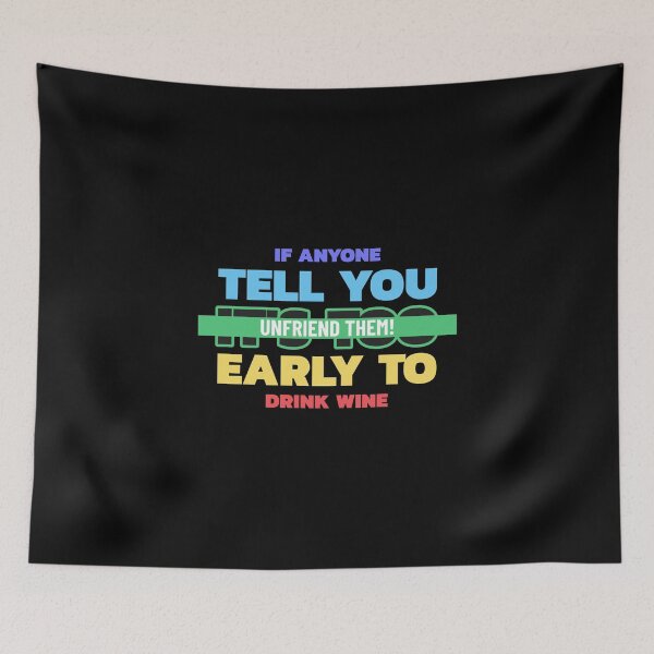 Item preview, Absolutely Fabulous Inspired Design | AbFab Quote | Absolutely Fabulous Darling | If Anyone Tell You It's Too Early To Drink Wine Unfriend Them! designed and sold by Ainbowz-Artwork.