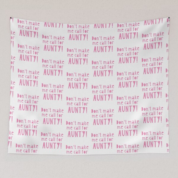 Item preview, Don't make me call for AUNTY!  designed and sold by jazzydevil.