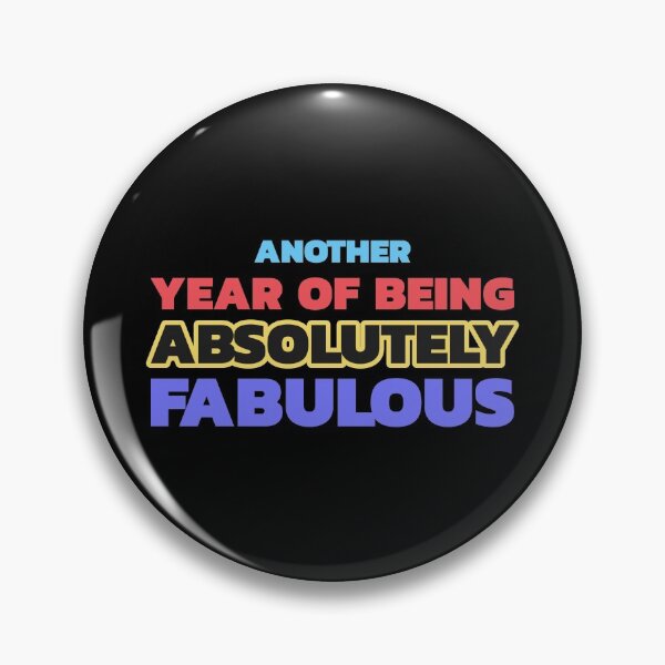 Item preview, Absolutely Fabulous Inspired Design | AbFab Quote | Absolutely Fabulous Darling | Another Year Of Being Absolutely Fabulous designed and sold by Ainbowz-Artwork.