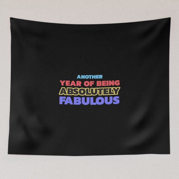 Item preview, Absolutely Fabulous Inspired Design | AbFab Quote | Absolutely Fabulous Darling | Another Year Of Being Absolutely Fabulous designed and sold by Ainbowz-Artwork.