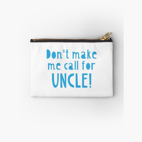Item preview, Don't make me call for UNCLE!  designed and sold by jazzydevil.
