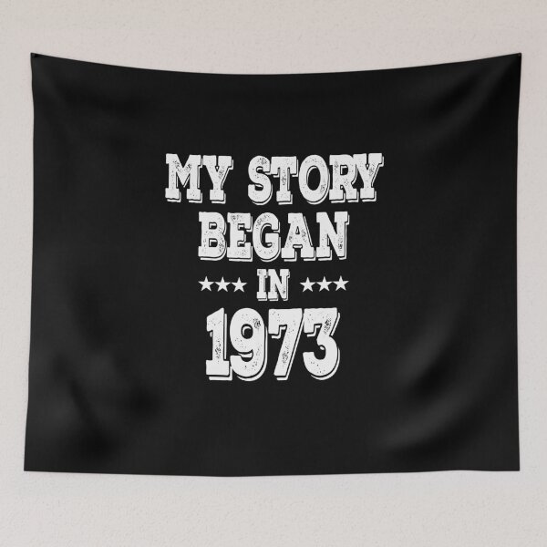 Item preview, My Story Began In 1973 designed and sold by Obiscidan.