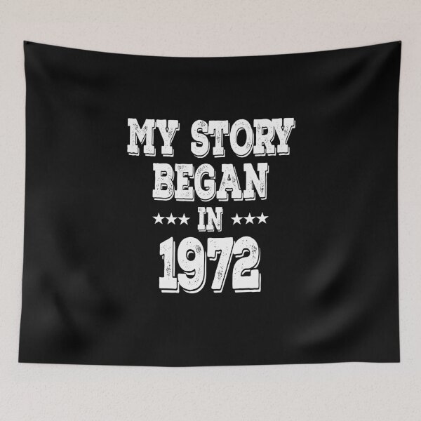 Item preview, My Story Began In 1972 designed and sold by Obiscidan.