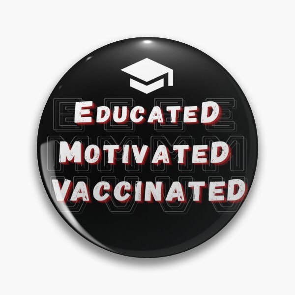 Item preview, Educated Motivated Vaccinated designed and sold by mewsis.