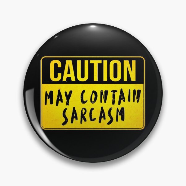 Item preview, CAUTION, May Contain Sarcasm (Funny Warning Sign - Road Sign Board - Danger) designed and sold by SassyClassyMe.