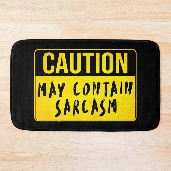 Item preview, CAUTION, May Contain Sarcasm (Funny Warning Sign - Road Sign Board - Danger) designed and sold by SassyClassyMe.