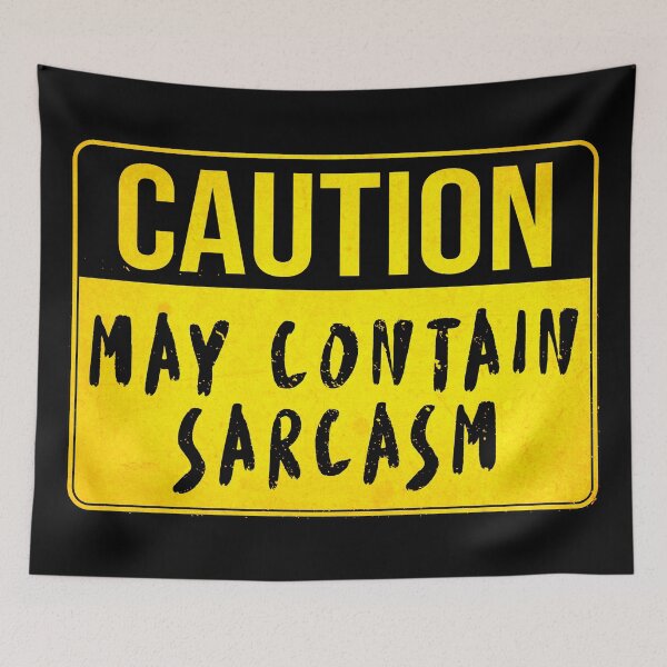 Item preview, CAUTION, May Contain Sarcasm (Funny Warning Sign - Road Sign Board - Danger) designed and sold by SassyClassyMe.