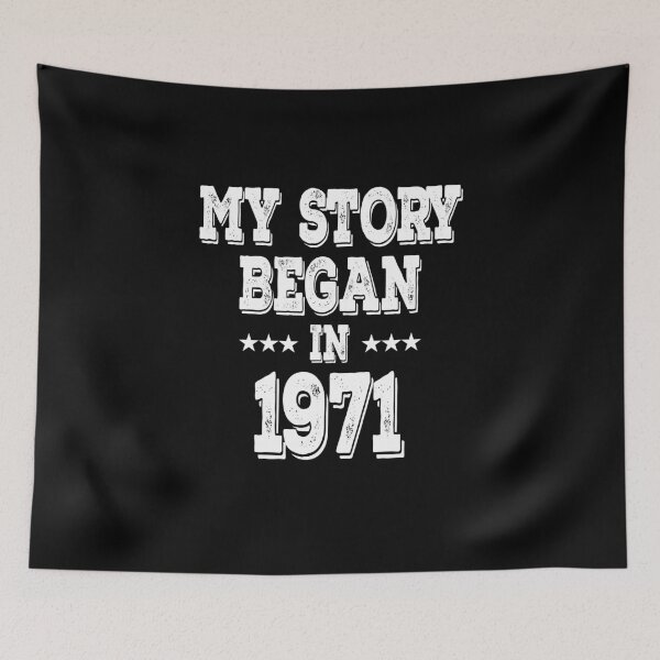 Item preview, My Story Began In 1971 designed and sold by Obiscidan.
