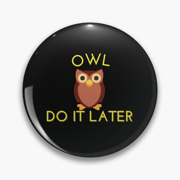 Item preview, The Owl Do It Later designed and sold by Gmaish.