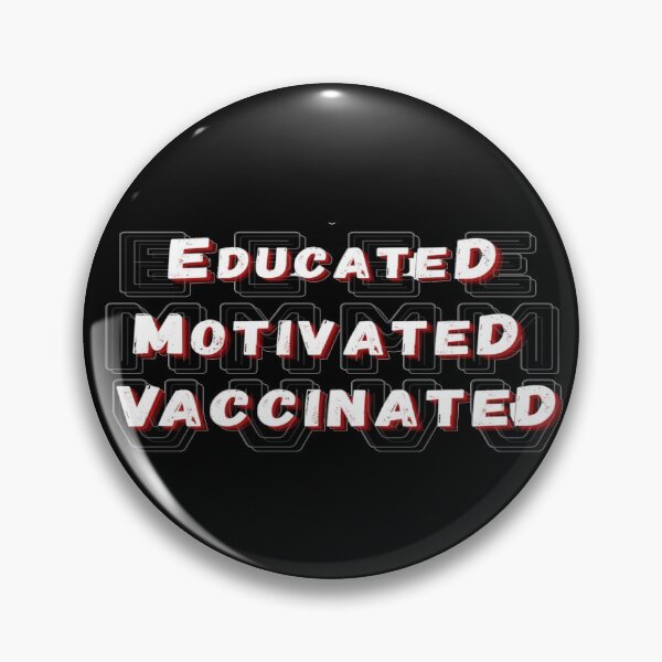 Item preview, Educated Motivated Vaccinated designed and sold by mewsis.