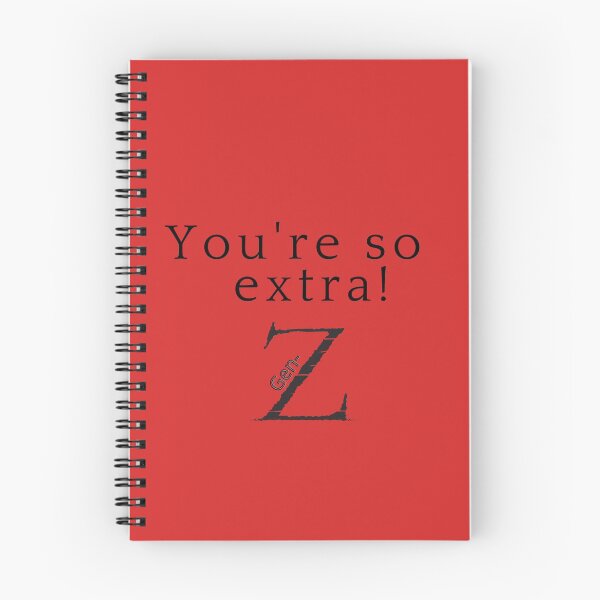 Item preview, Cool Gen-Z merch: "You're so extra! Gen-z" designed and sold by AyeAyeBeans.