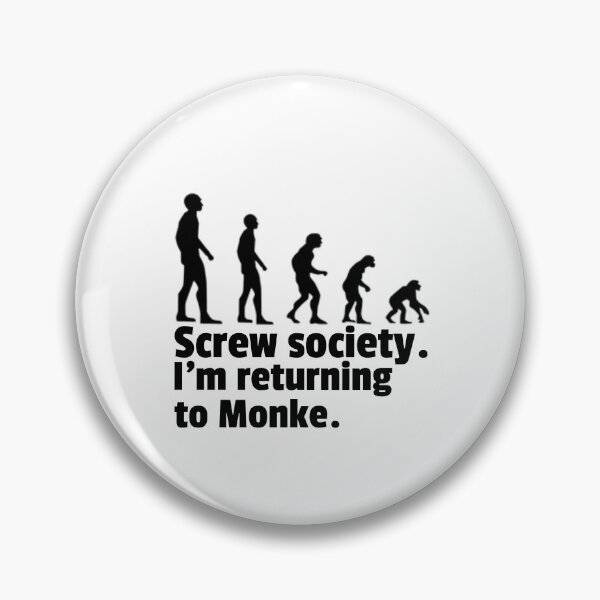 Item preview, Screw society. I'm returning to Monke. designed and sold by CocoAndMore.