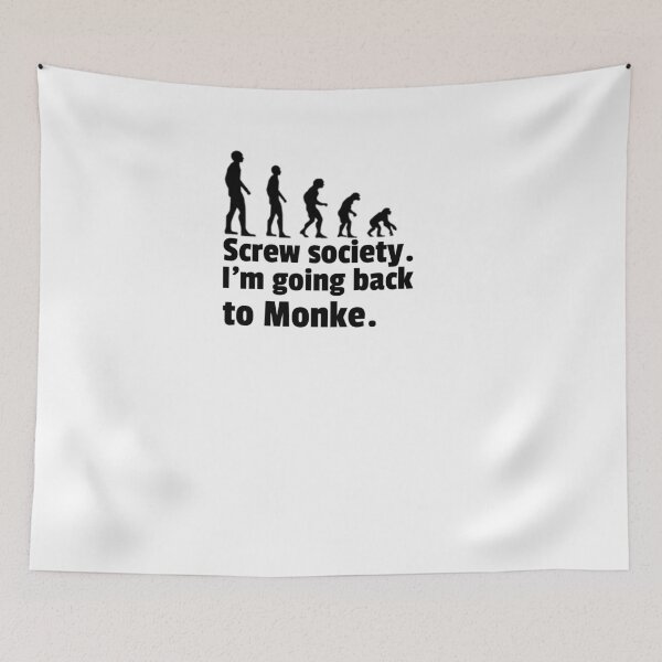 Item preview, Screw society. I'm going back to Monke. designed and sold by CocoAndMore.