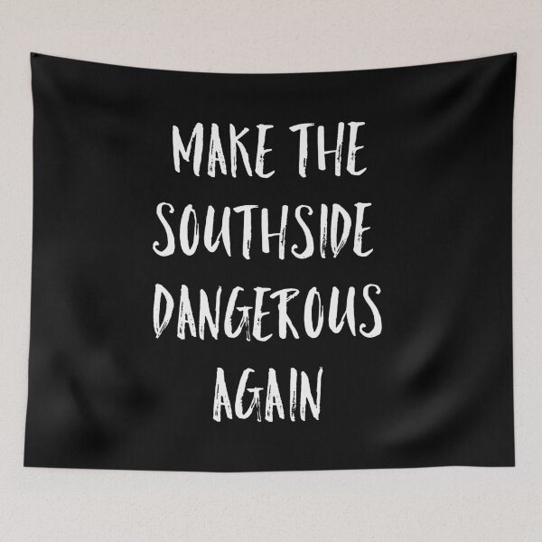 Item preview, Make the Southside Dangerous again  designed and sold by harrisandre363.
