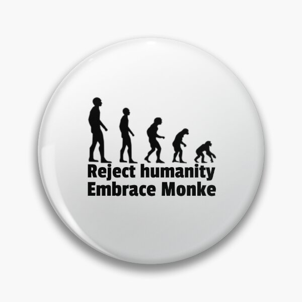 Item preview, Reject humanity Embrace Monke designed and sold by CocoAndMore.