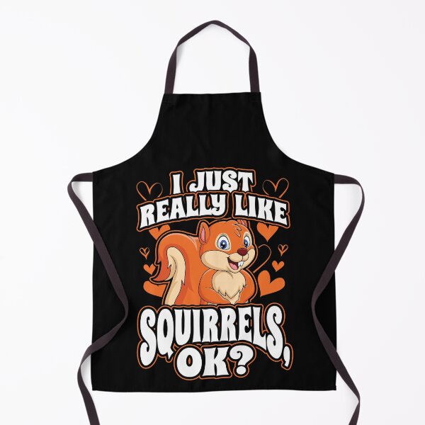 Item preview, I Just Really Like Squirrels OK Funny Animal Nature Lover designed and sold by Hananiah Merch.