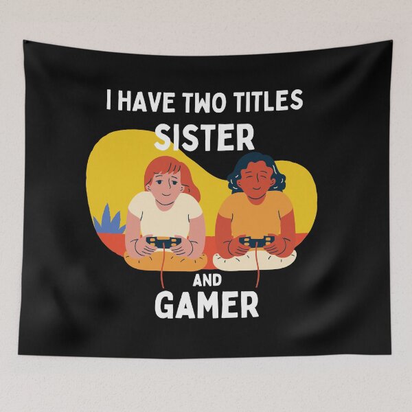 Item preview, I have two titles sister and gamer 2 designed and sold by Rainces.