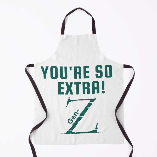 Item preview, Cool Green font Gen-Z merch, "You're so extra: Gen-Z!" designed and sold by AyeAyeBeans.