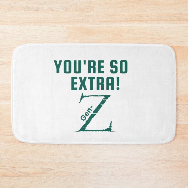 Item preview, Cool Green font Gen-Z merch, "You're so extra: Gen-Z!" designed and sold by AyeAyeBeans.