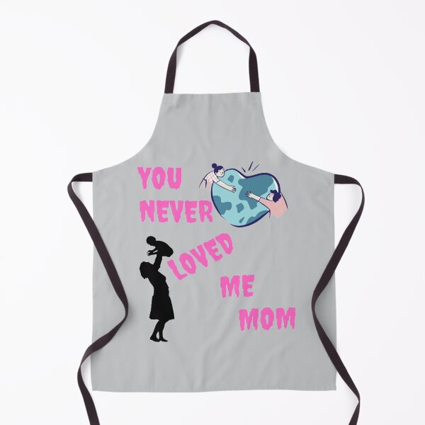 Item preview, You never loved me mom designed and sold by DigitalSantino.