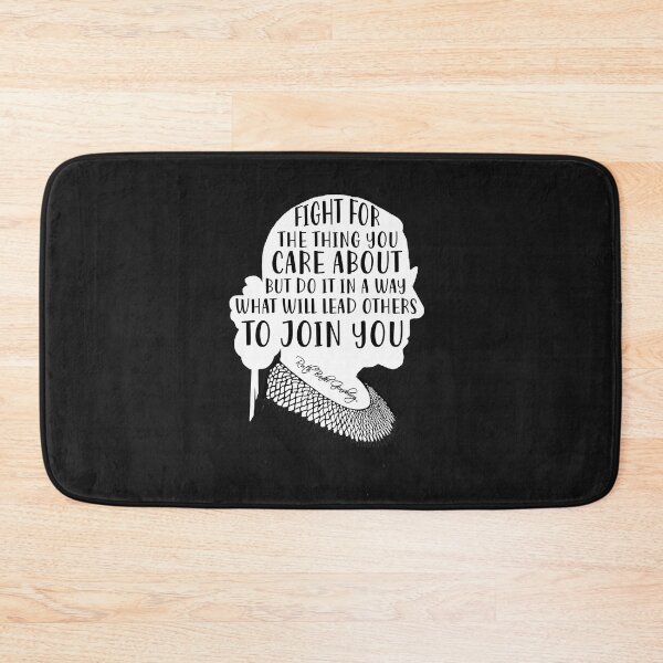 Item preview, Fight for the thing you care about but do it in a way what will lead others to join you Feminist Ruth Bader Ginsburg RBG designed and sold by Enraged46.