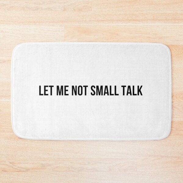 Item preview, mbit-let me not small talk designed and sold by artist1225.