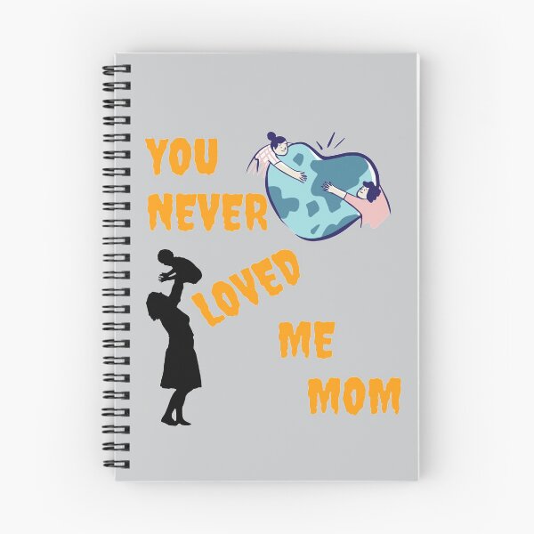Item preview, You never loved me mom designed and sold by DigitalSantino.