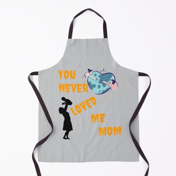 Item preview, You never loved me mom designed and sold by DigitalSantino.