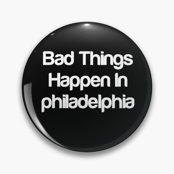 Artikelvorschau, In Philadelphia passieren schlimme Dinge entworfen und verkauft von Darouti2020.