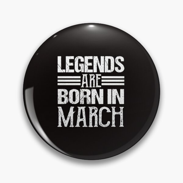 Item preview, Legends are Born in March designed and sold by CR-SHOP.