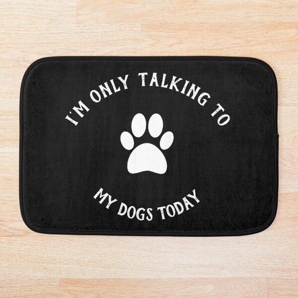 Item preview, I'm only talking to my dogs today designed and sold by TINASTORESHOPE.