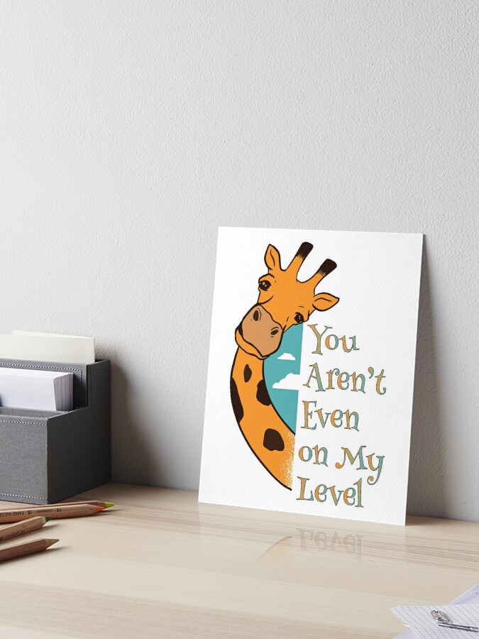  Funny Giraffe Gift Women Men You Aren't Even On My