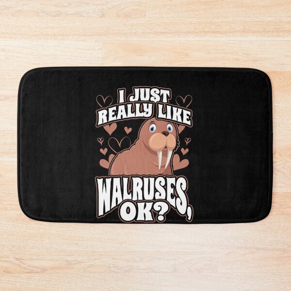 Item preview, I Just Really Like Walruses OK Cute Walrus Seal designed and sold by Hananiah Merch.