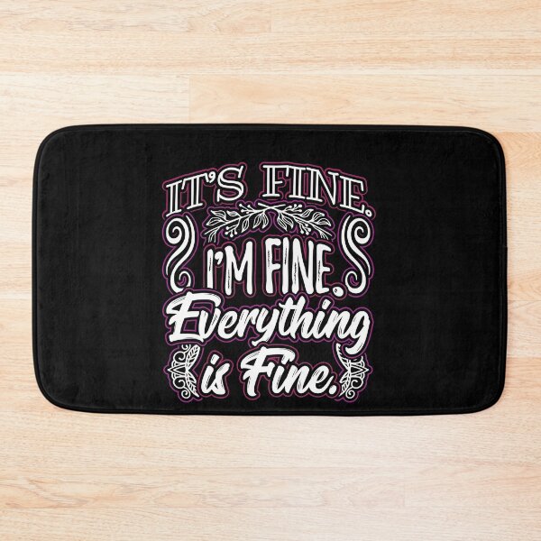 Item preview, Its Fine Im Fine Everything is Fine Funny Sarcastic Saying designed and sold by Hananiah Merch.