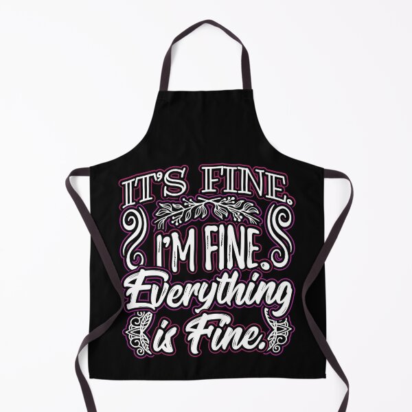Item preview, Its Fine Im Fine Everything is Fine Funny Sarcastic Saying designed and sold by Hananiah Merch.