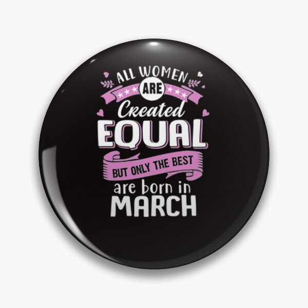 Item preview, All Women Are Created Equal But Only The Best Are Born In March designed and sold by CR-SHOP.