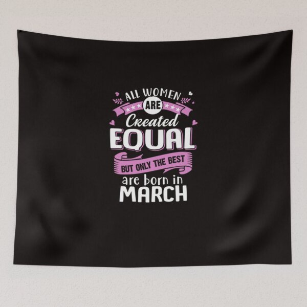 Item preview, All Women Are Created Equal But Only The Best Are Born In March designed and sold by CR-SHOP.