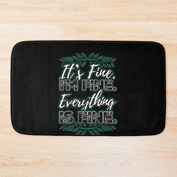 Item preview, Its Fine Im Fine Everything is Fine designed and sold by Hananiah Merch.