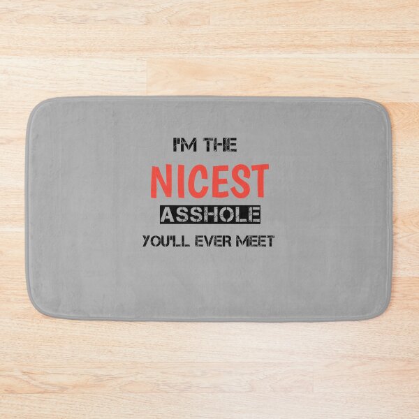 Item preview, I'm The Nicest Asshole You'll Ever Meet designed and sold by Eejhay.