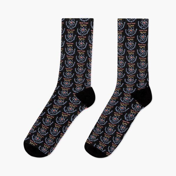 Item preview, Never Trust An Atom They Make Up Everything designed and sold by StephenMollie.
