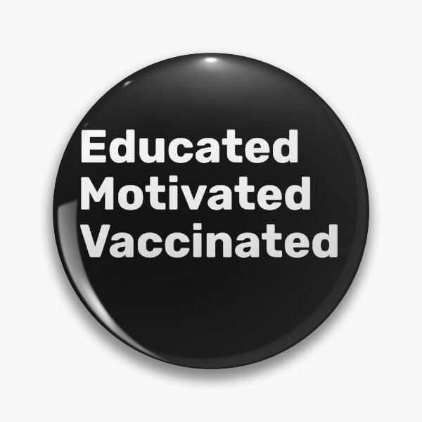 Item preview, Educated Motivated Vaccinated designed and sold by TINASTORESHOPE.
