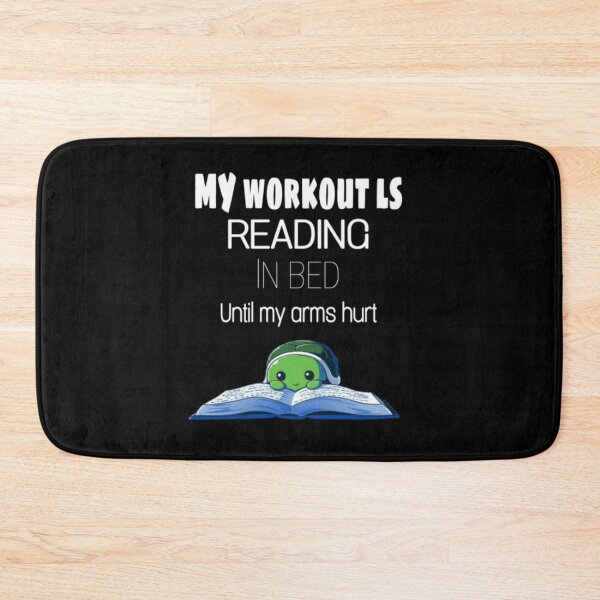 Item preview, My workout is reading in bed until my arms hurt designed and sold by FrazierGriffey.