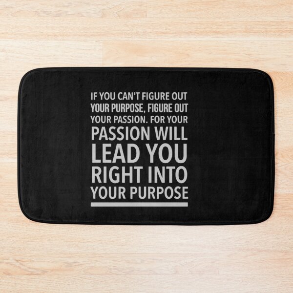 Item preview, If you can't figure out your purpose, figure out your passion for your passion will lead you right into your purpose - funny affirmation quote  designed and sold by esteemart.