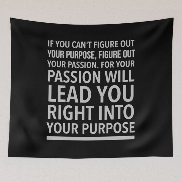 Item preview, If you can't figure out your purpose, figure out your passion for your passion will lead you right into your purpose - funny affirmation quote  designed and sold by esteemart.