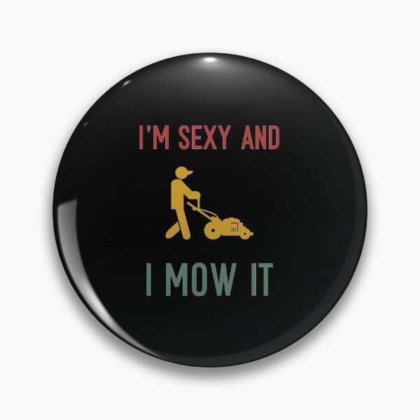 Item preview, Mens I'm Sexy And I Mow It Lawn Mower Cool Cute Fathers Day Gift funny designed and sold by DiogoCalheiros.