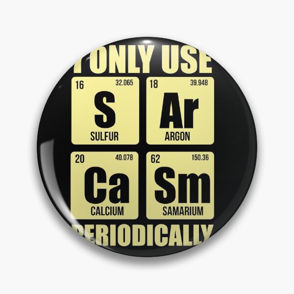 Item preview, Sarcasm Funny Quote Periodic Table Science Teacher Gift Funny Gift designed and sold by WelderSurgeon.