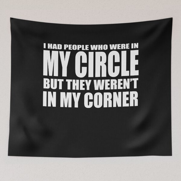 Item preview, I HAD PEOPLE WHO WERE IN MY CIRCLE BUT WEREN'T IN MY CORNER T-Shirt designed and sold by bigerdan.